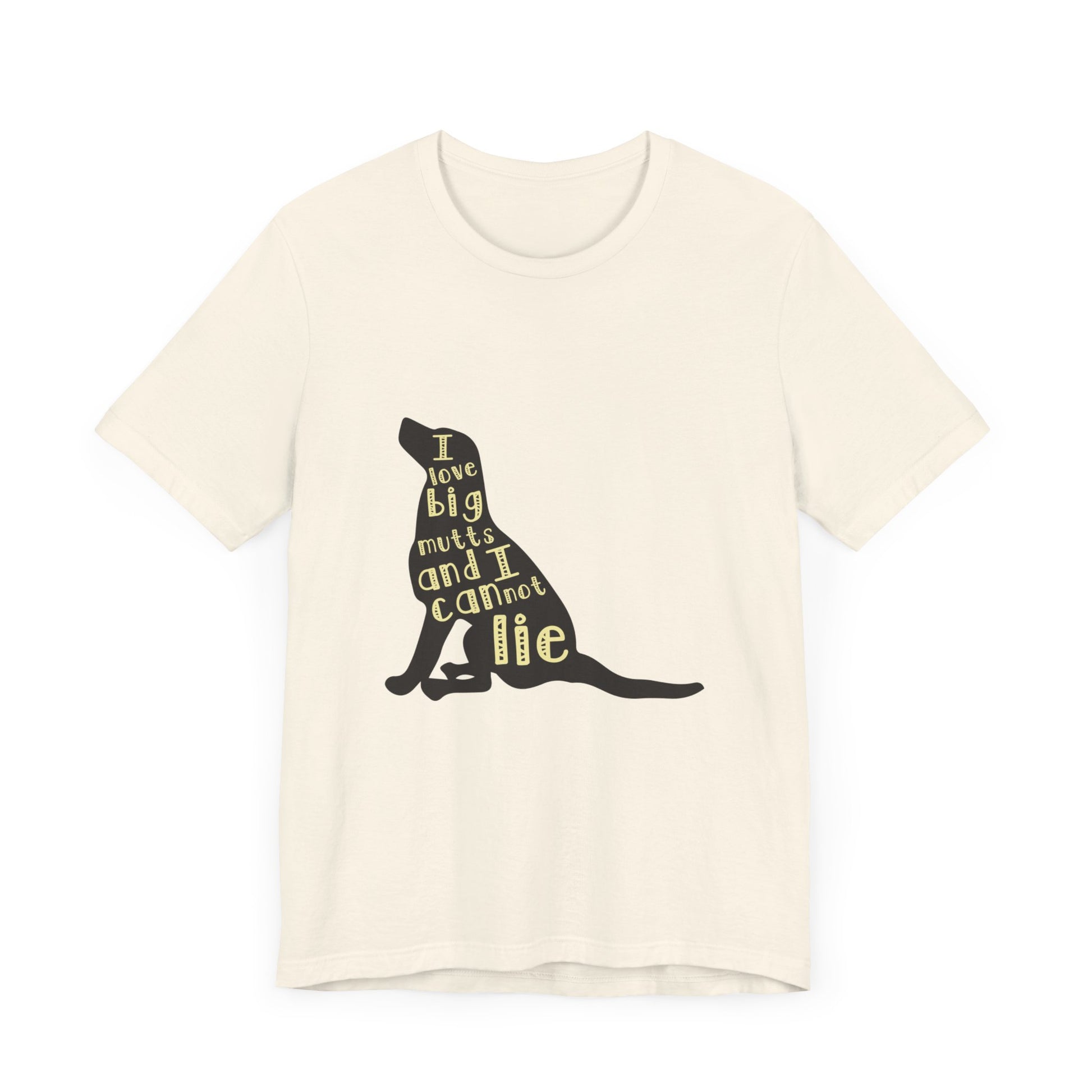 I Love Big Mutts and I Cannot Lie - Unisex Jersey Short Sleeve Tee