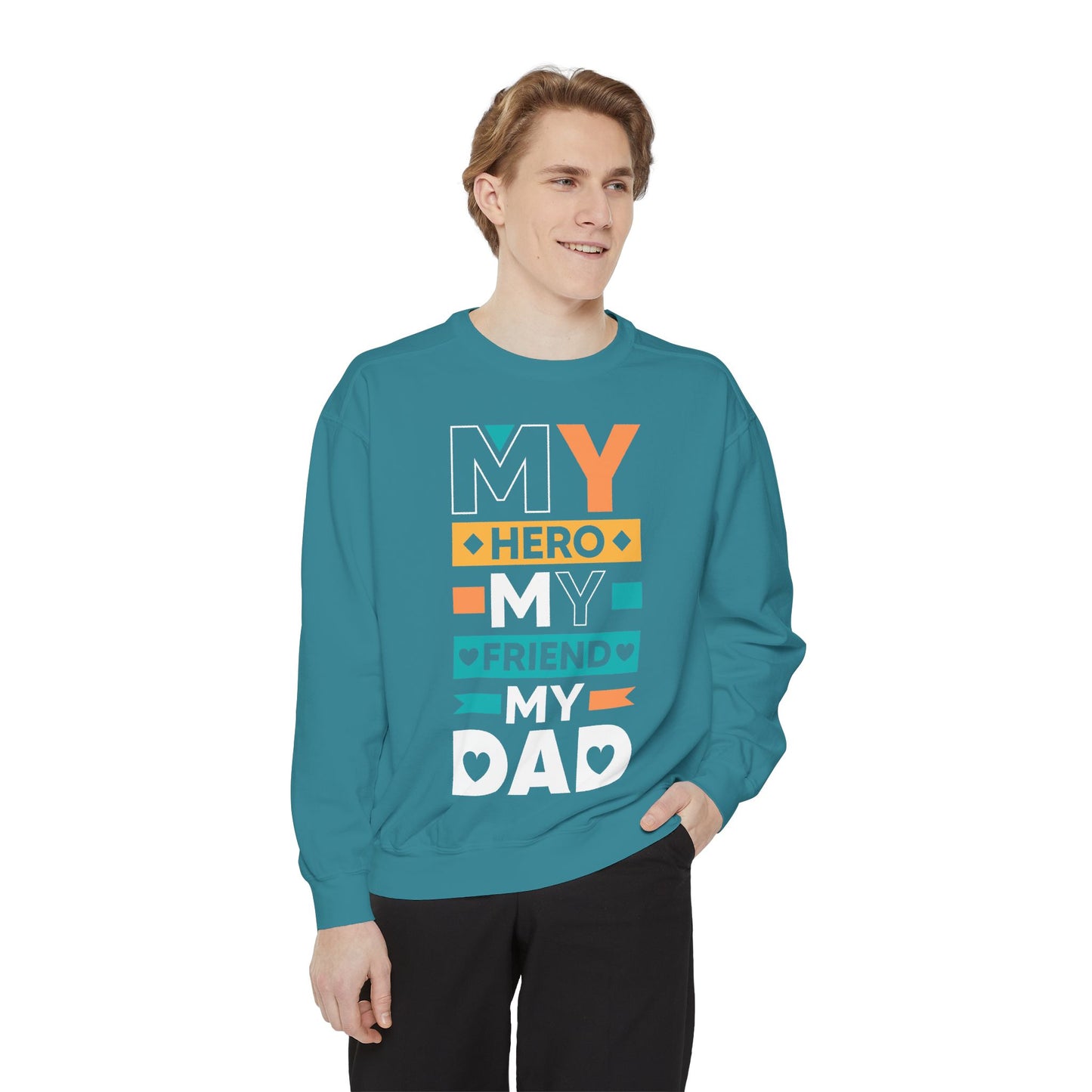 "My Hero, My Friend, My Dad" Garment-dyed Sweatshirt - 12906