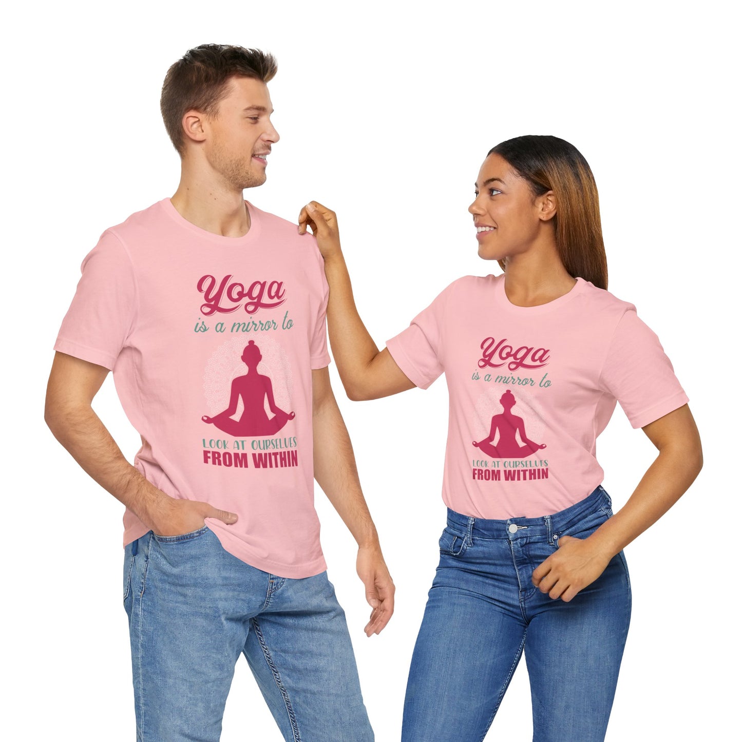 Yoga Is A Mirror To Look At Ourselves From Within - Unisex Jersey Short Sleeve Tee