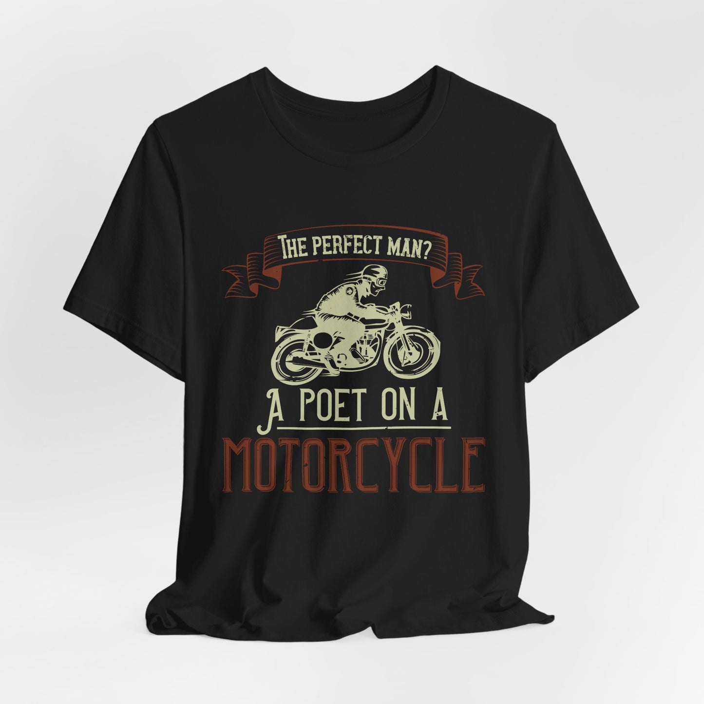 The Perfect Man: A Poet on a Motorcycle - Unisex Jersey Short Sleeve Tee - 13951