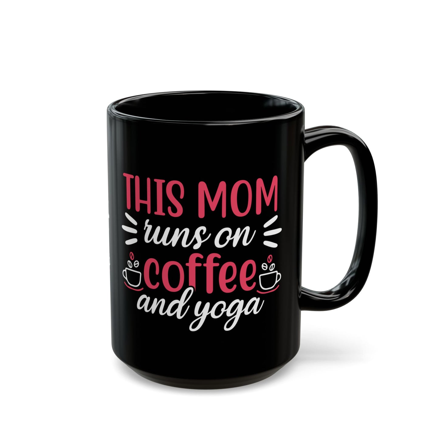 "This Mom Runs On Coffee & Yoga" Black Mug - 13411