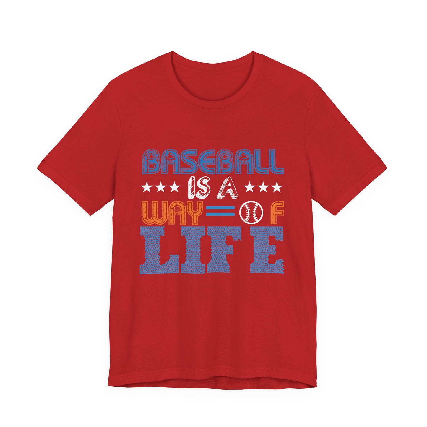 Baseball Is A Way of Life - Unisex Jersey Short Sleeve Tee - 13915
