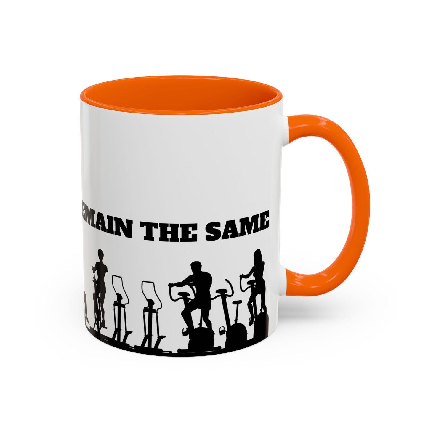 Train Insane Or Remain The Same - Accent Coffee Mug (11, 15oz) - 10857