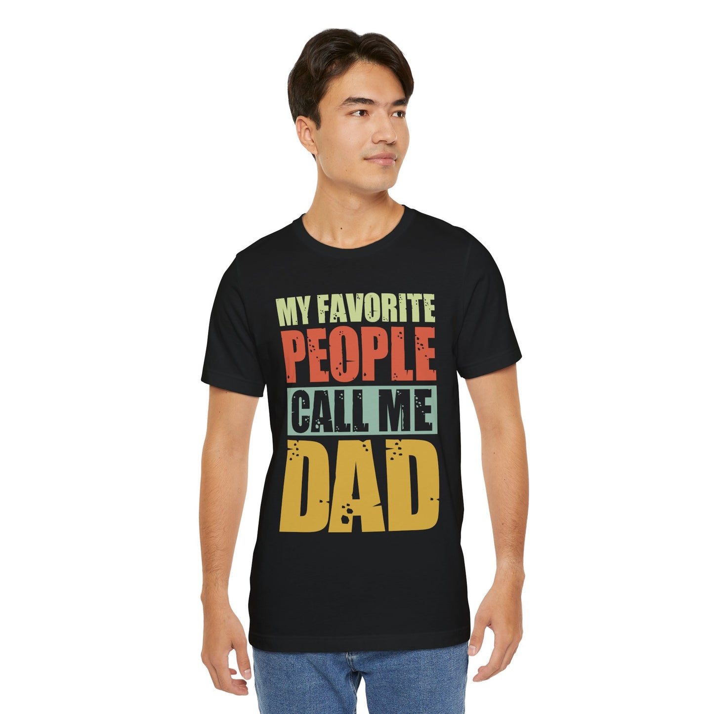 My Favorite People Call Me Dad - Unisex Jersey Short Sleeve Tee - 13727