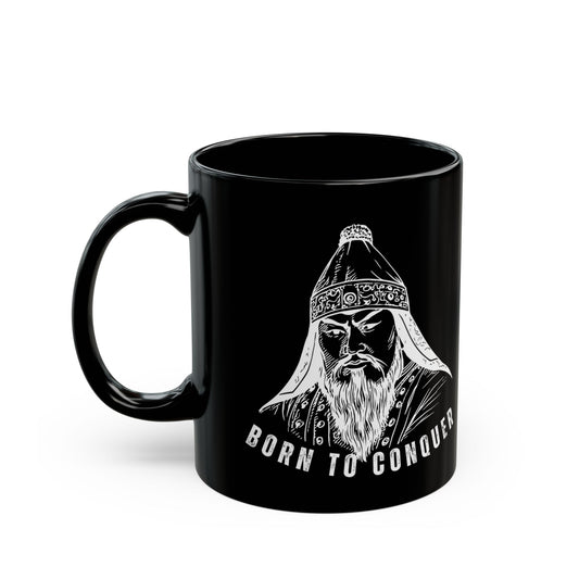 Born to Conquer, Chinggis Khan - Ceramic Black Mug (11oz, 15oz) - 10380