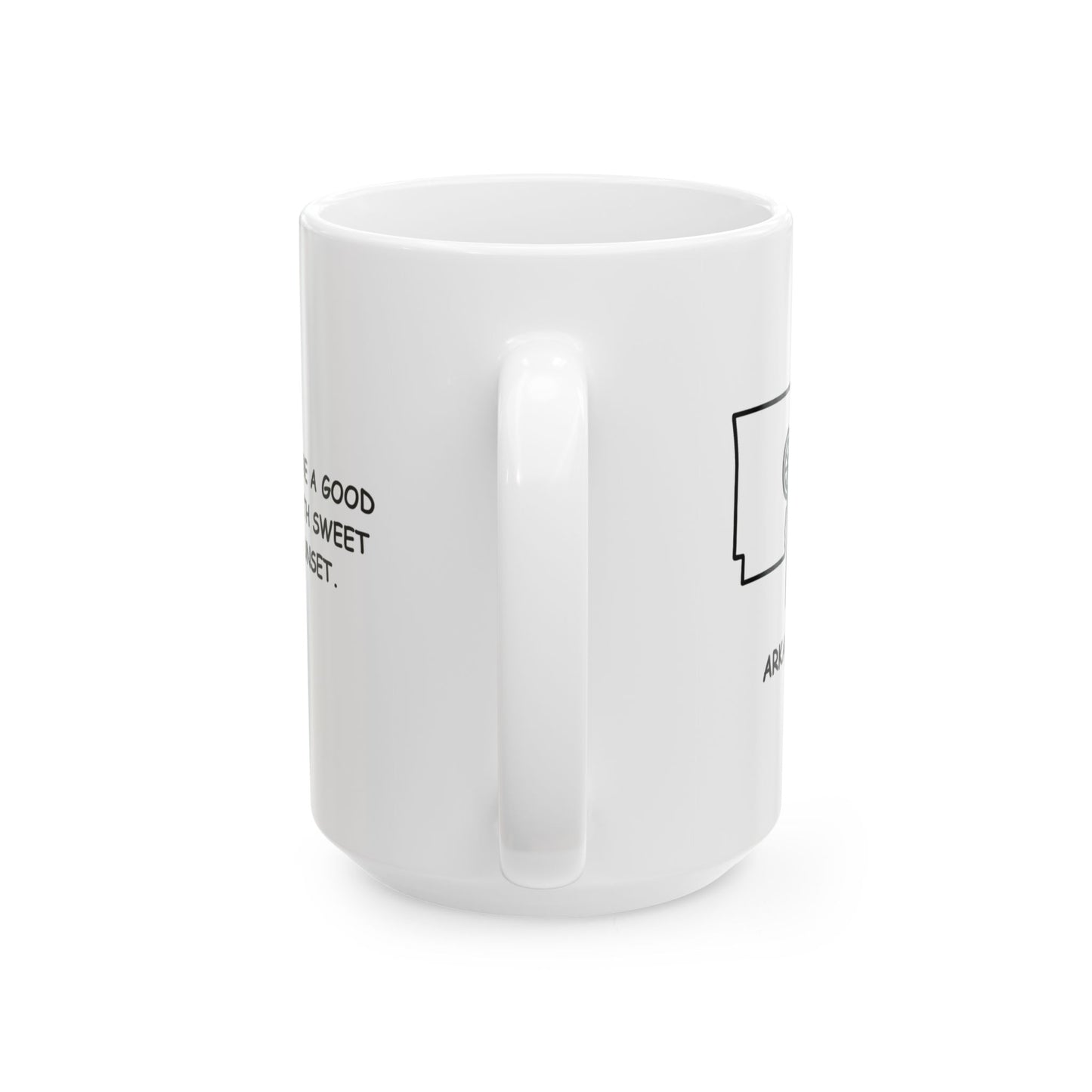 "Arkansas: Where a good day starts with sweet tea and a sunset." Ceramic Mug - 13305