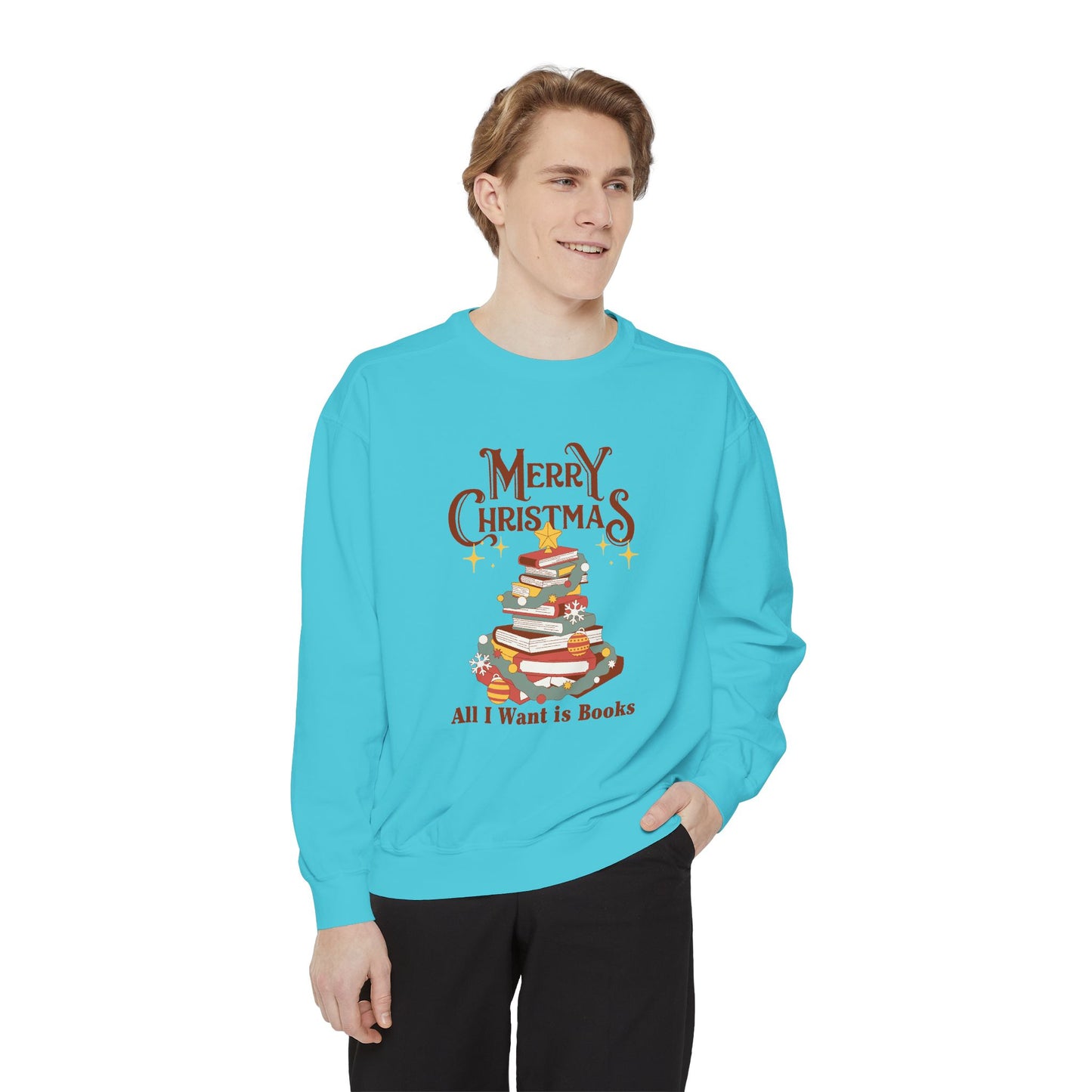 Merry Christmas, All I Want is Books - Unisex Garment-Dyed Sweatshirt - 10776