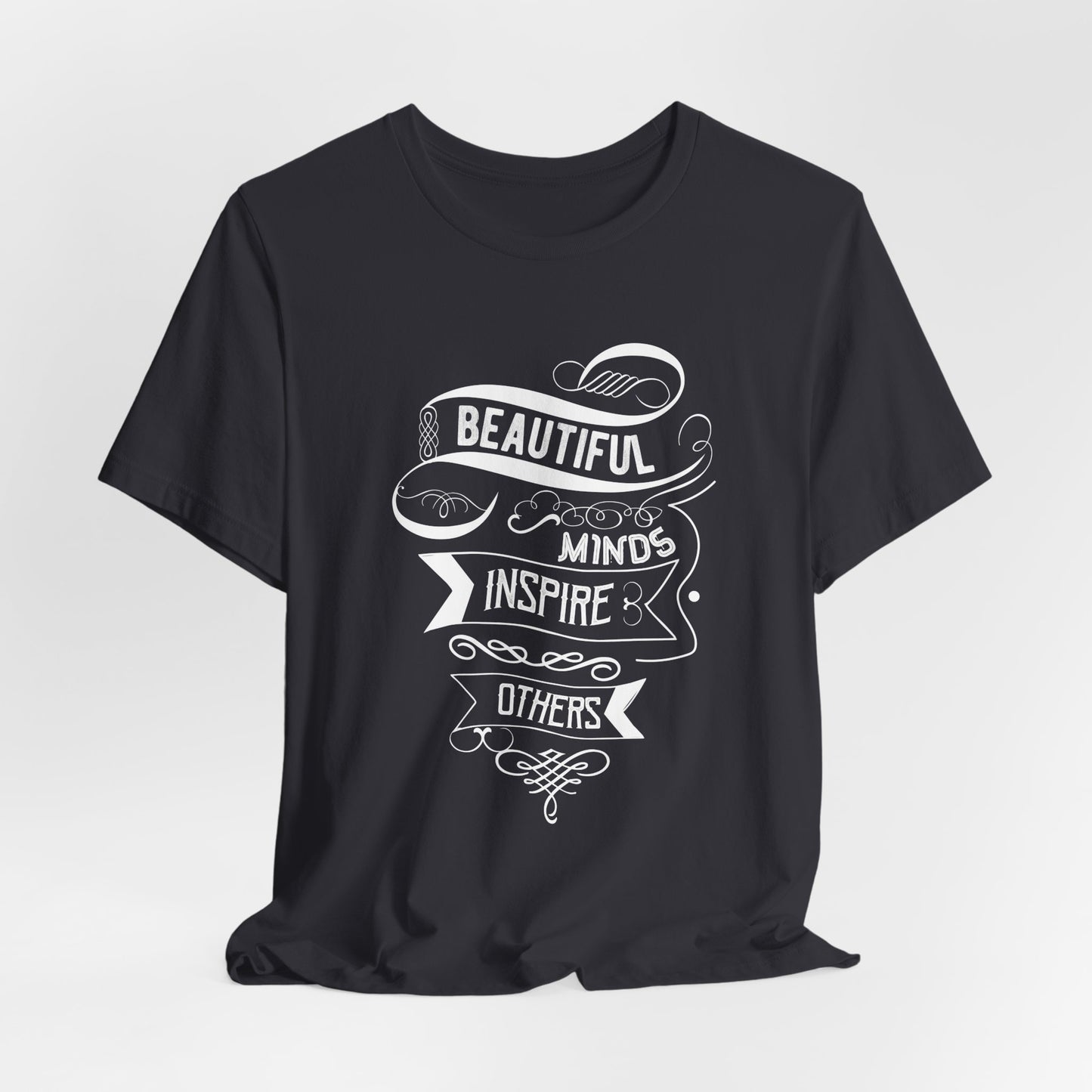 Motivational: Beautiful Minds Inspire Others - Unisex Jersey Short Sleeve Tee - 12454