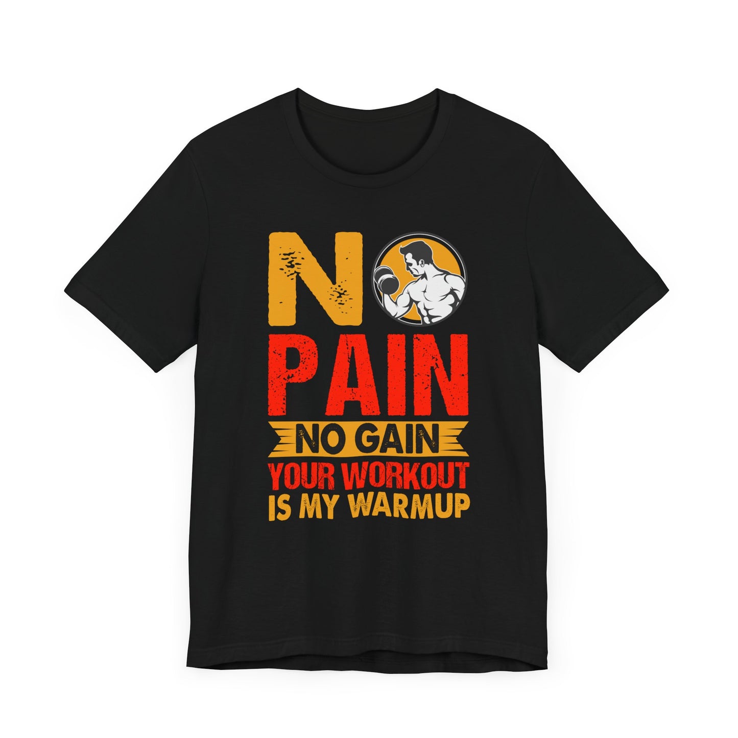 Gym: No Pain No Gain  - Unisex Jersey Short Sleeve Tee