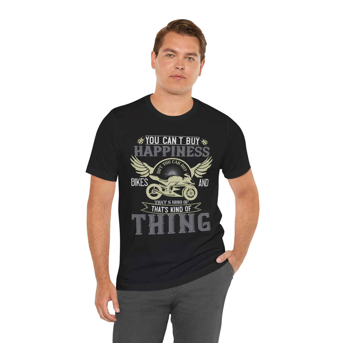 You Can't Buy Happiness, But You Can Buy Bikes, and That’s Kind of the Same Thing - Unisex Jersey Short Sleeve Tee - 14105