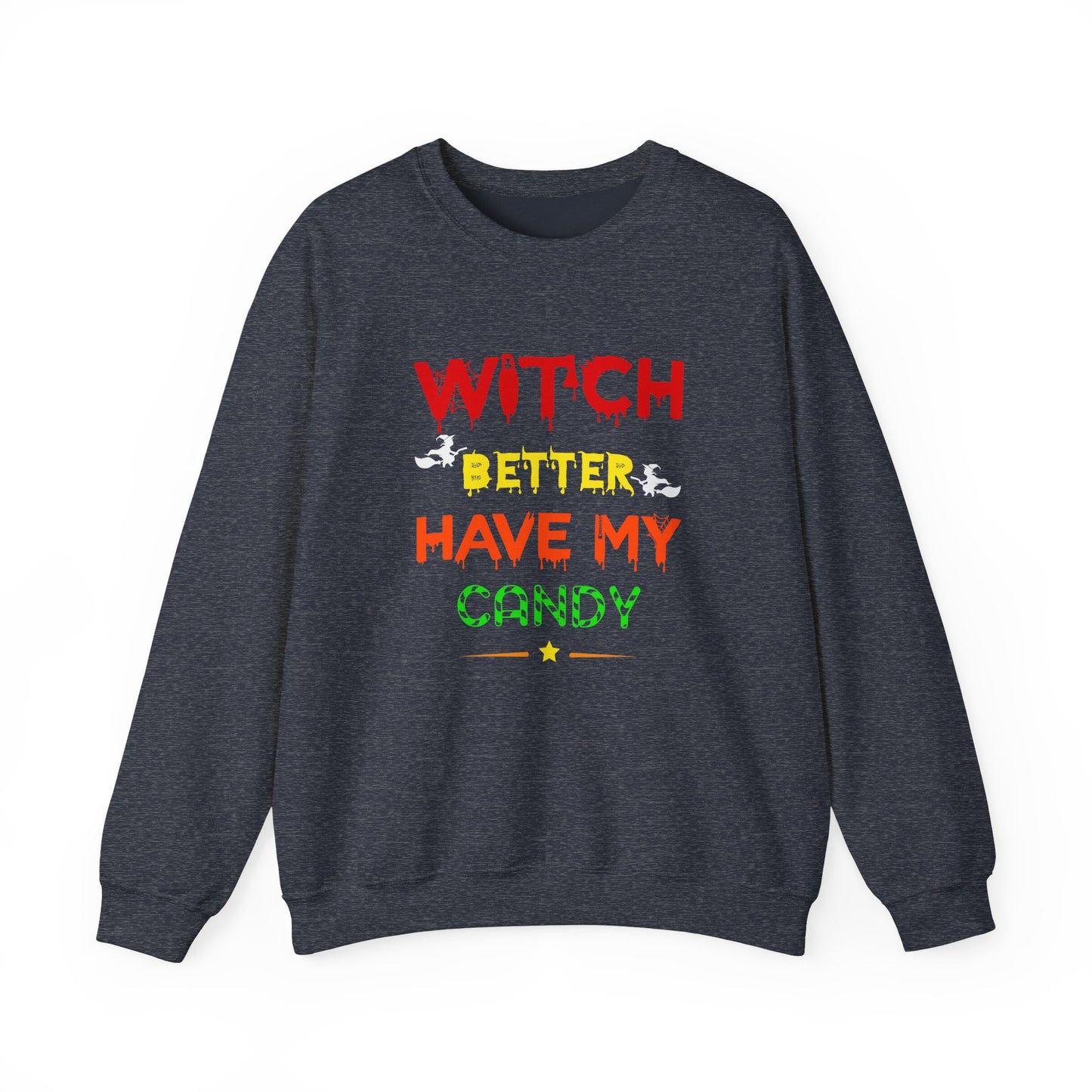 Witch, Better Have My Candy - Unisex Heavy Blend™ Crewneck Sweatshirt