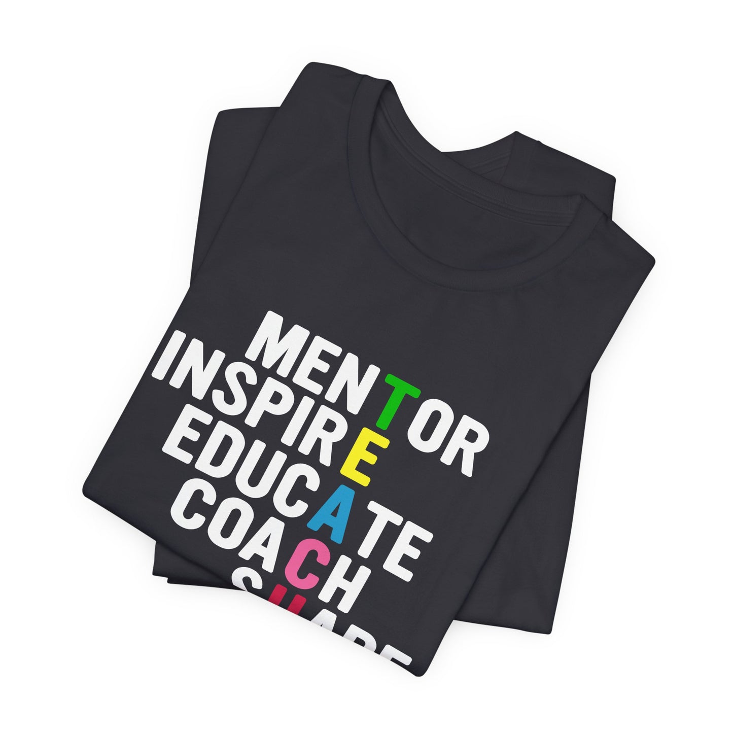 Teacher: Mentor Inspire, Educate, Coach, Share, Influence, Encourage - Unisex Jersey Short Sleeve Tee