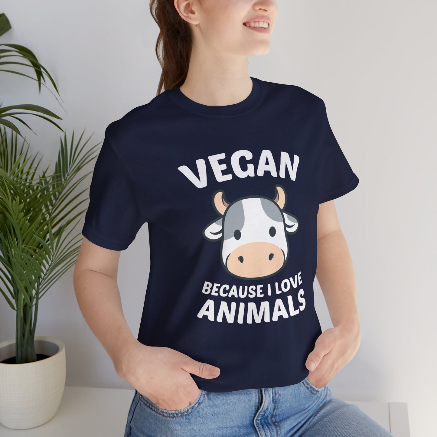 Vegan Because I Love Animals - Unisex Jersey Short Sleeve Tee