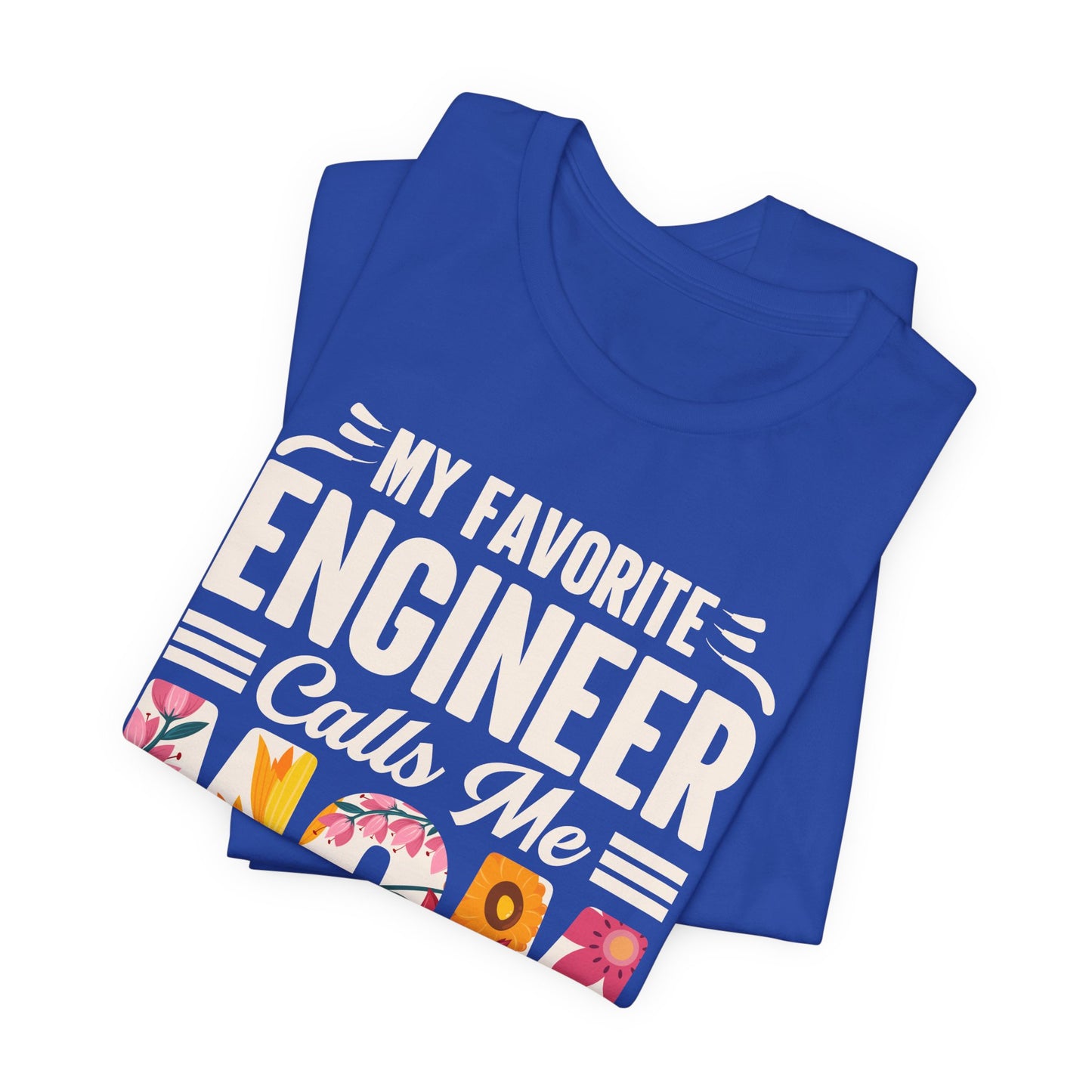 Engineer: My Favorite Engineer Calls Me Mom  - Unisex Jersey Short Sleeve Tee