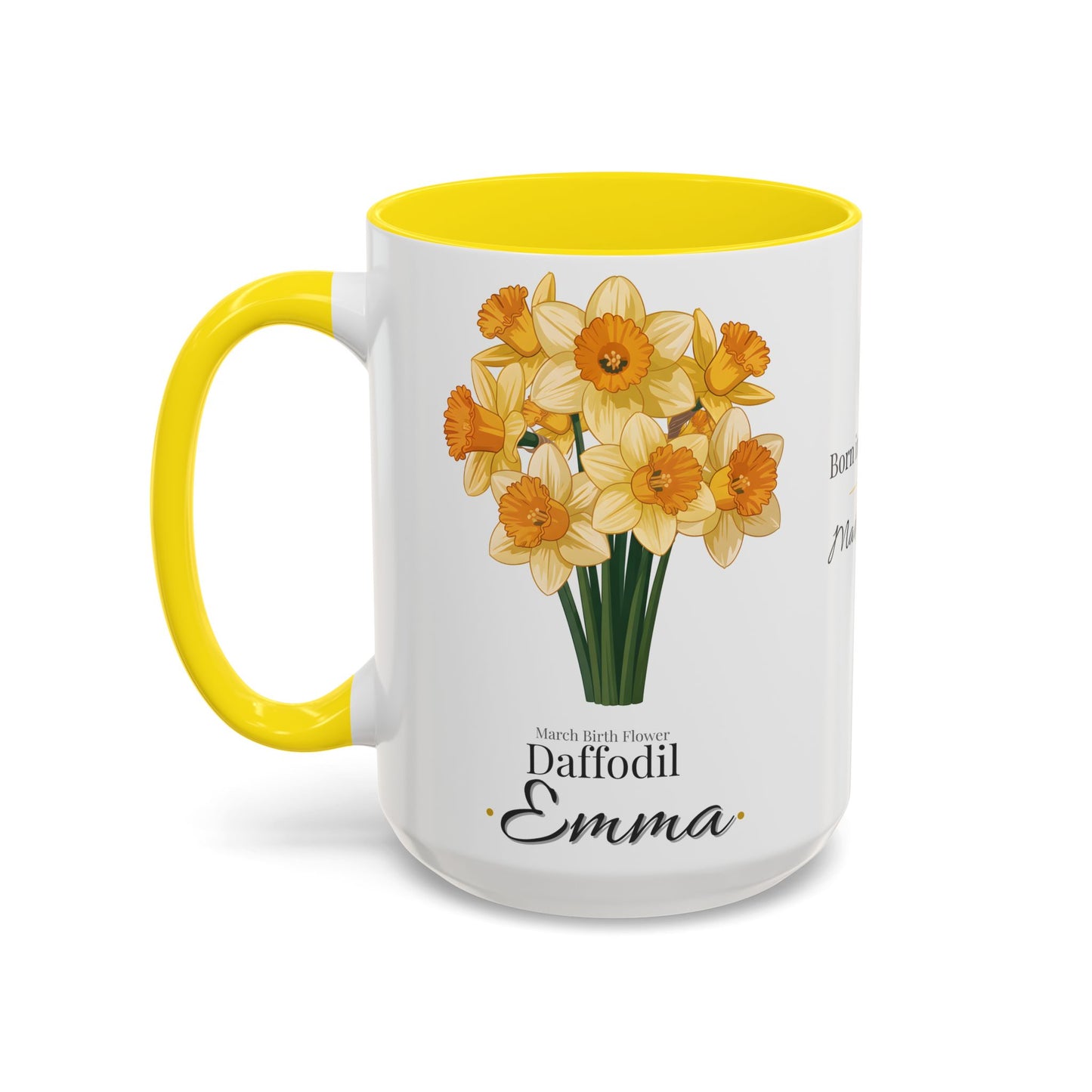 March Birth Flower Mug – Daffodil Custom Name Coffee Cup, Born in March Made to Bloom Birthday Gift (11oz / 15oz) - 14794