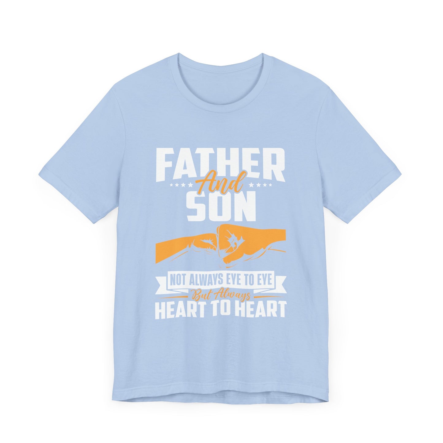 Father & Son, Not Always Eye To Eye, But Always Heart To Heart - Unisex Jersey Short Sleeve Tee