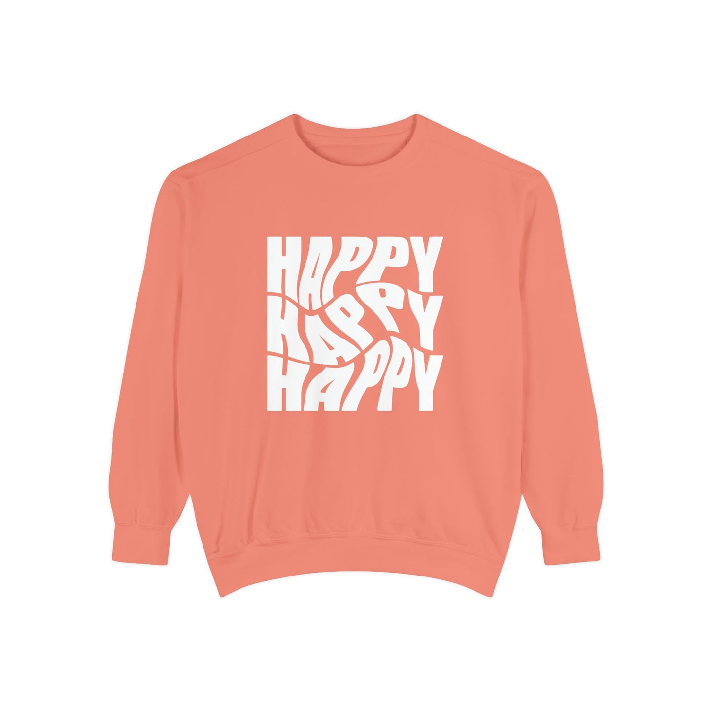 Happy Happy Happy - Unisex Garment-Dyed Sweatshirt - 11203