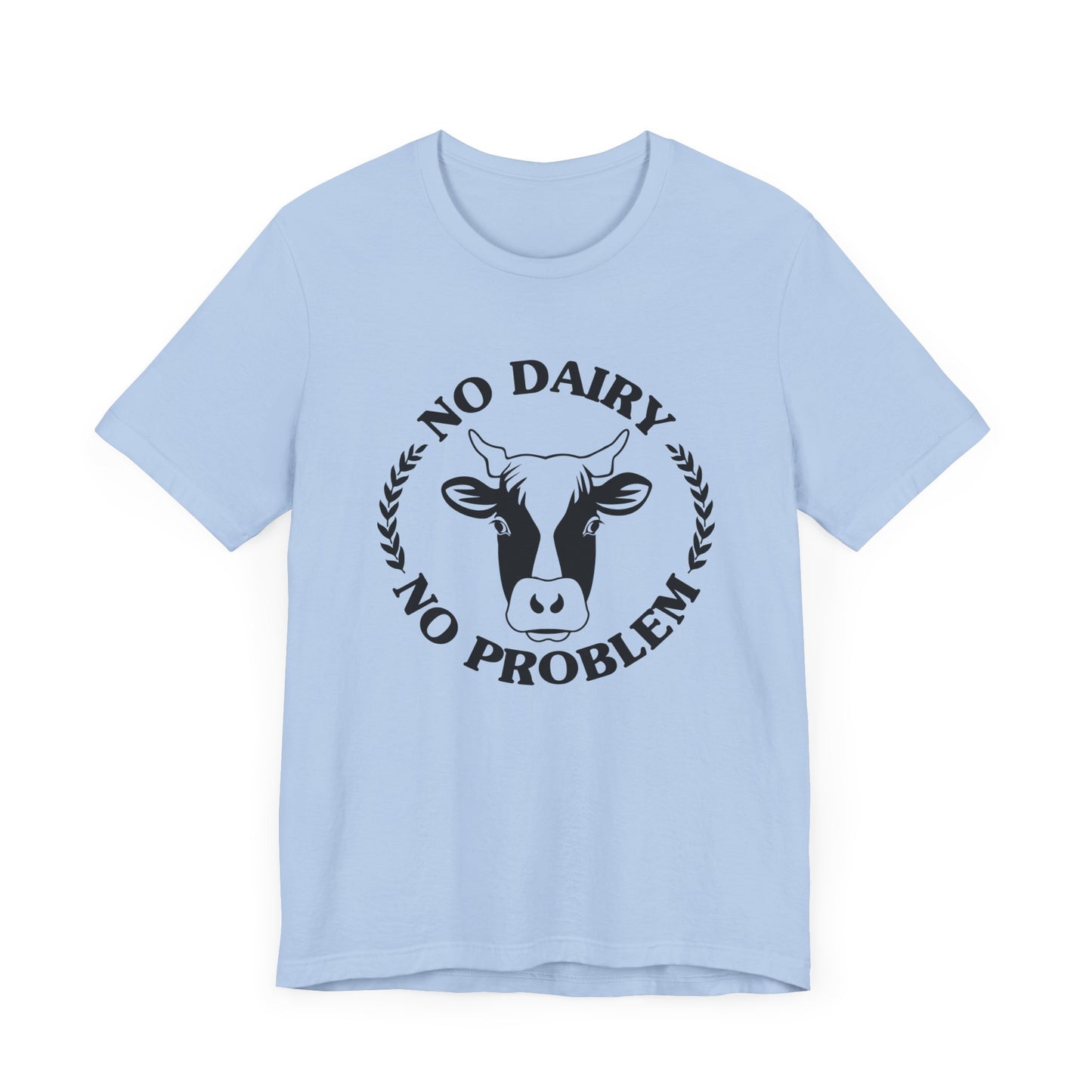 Vegan: No Diary No Problem - Unisex Jersey Short Sleeve Tee