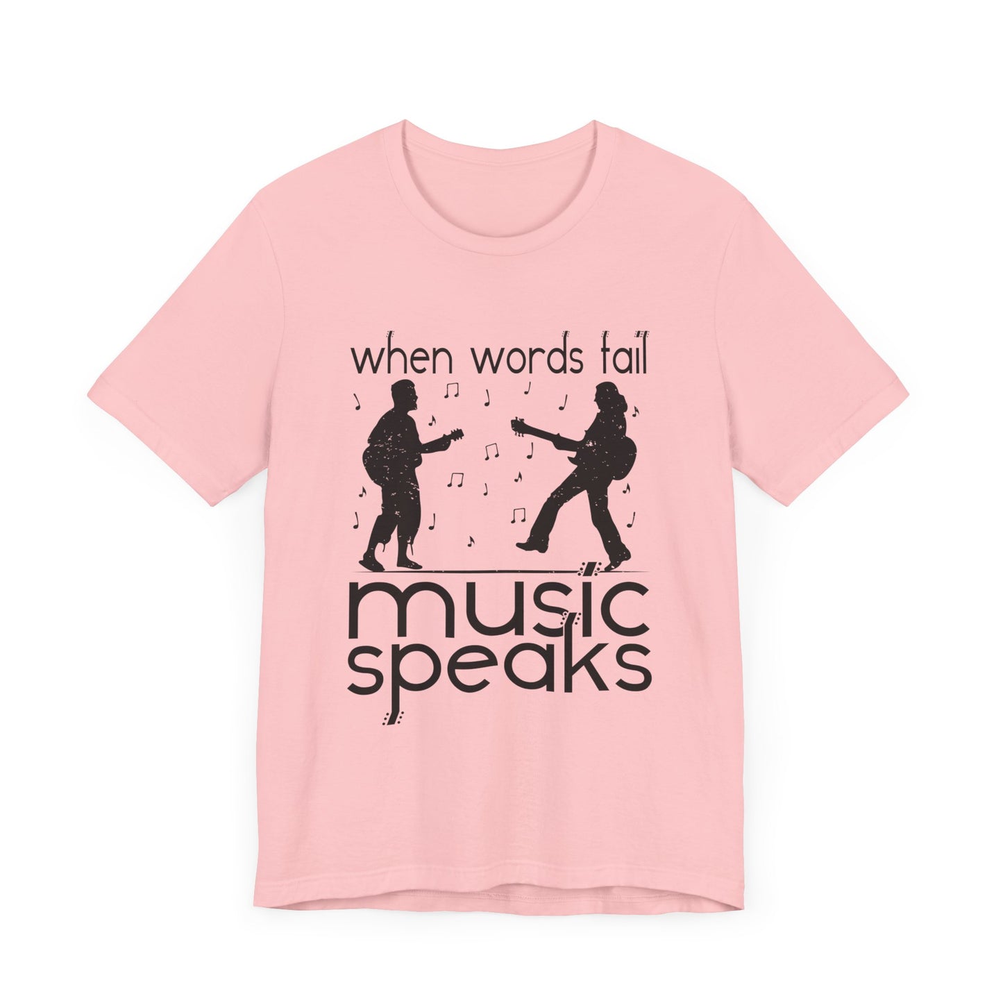 When Words Fail Music Speaks - Unisex Jersey Short Sleeve Tee