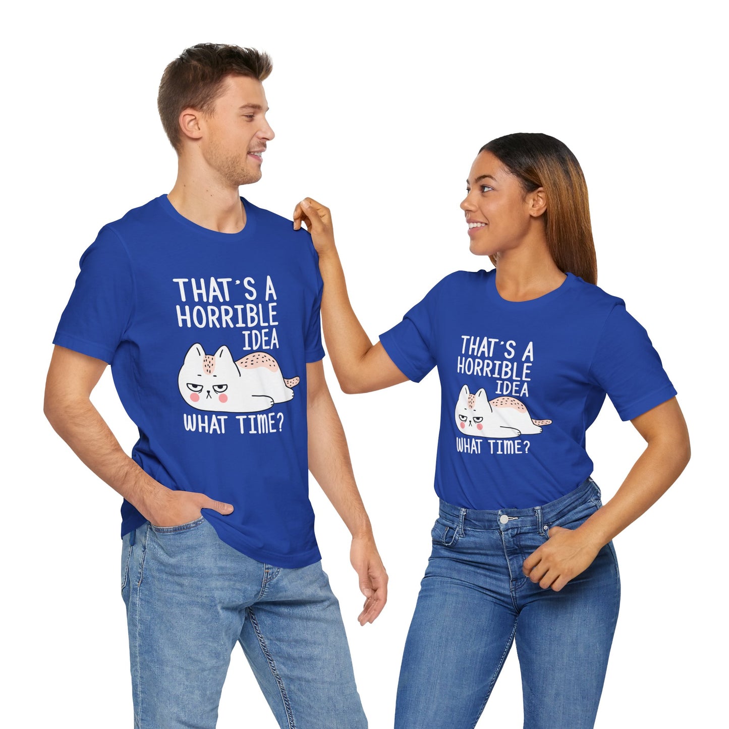 Cat: That's Horrible Idea, What Time? - Unisex Jersey Short Sleeve Tee