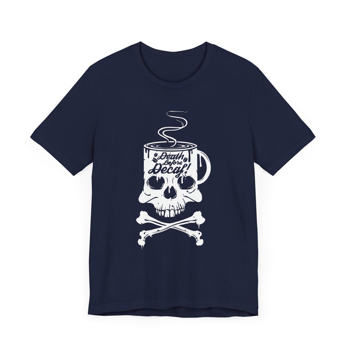 Death Before Decaf - Unisex Jersey Short Sleeve Tee - 12559