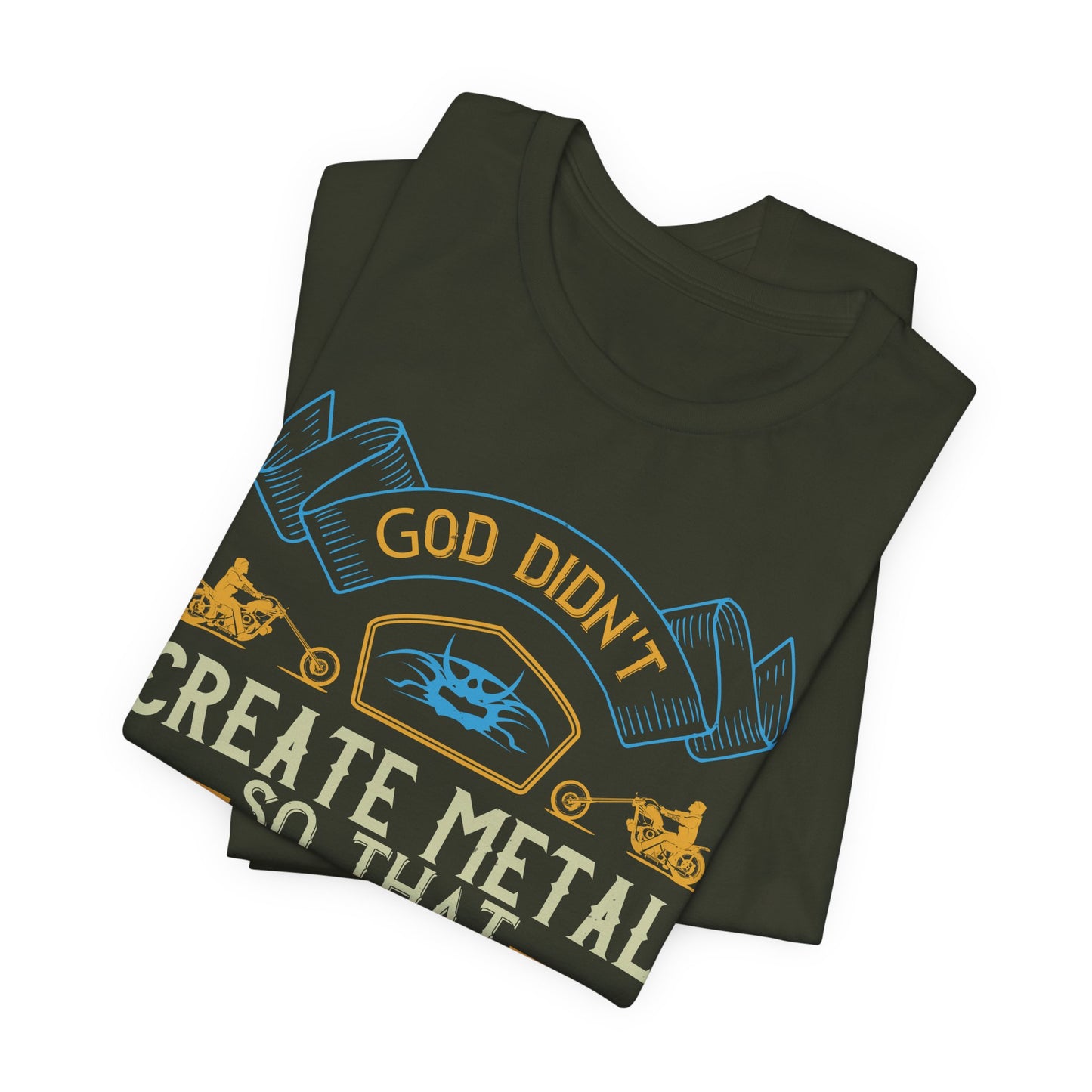 God Didn't Create Metal So That Man Could Make Paper Clips - Unisex Jersey Short Sleeve Tee - 13714