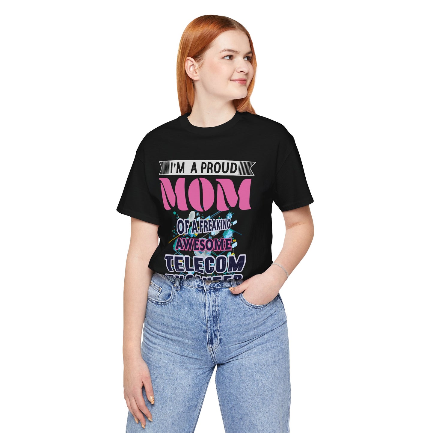 I'm A Proud Mom Of A Freaking Awesome Telecom Engineer - Unisex Jersey Short Sleeve Tee - 13578