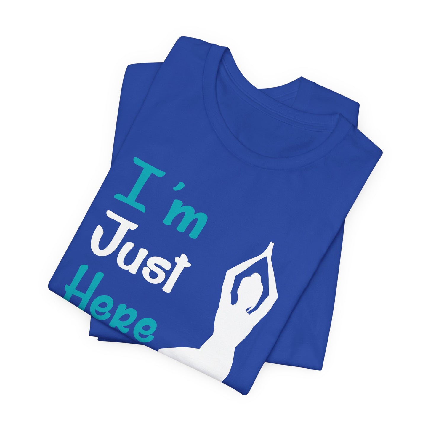 Yoga: I'm Just Here For The Savasana - Unisex Jersey Short Sleeve Tee