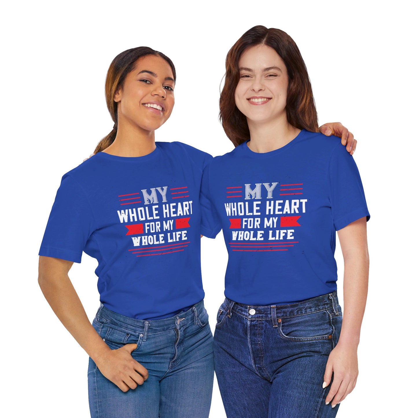 My Whole Heart for My Whole Life - Unisex Jersey Short Sleeve Tee