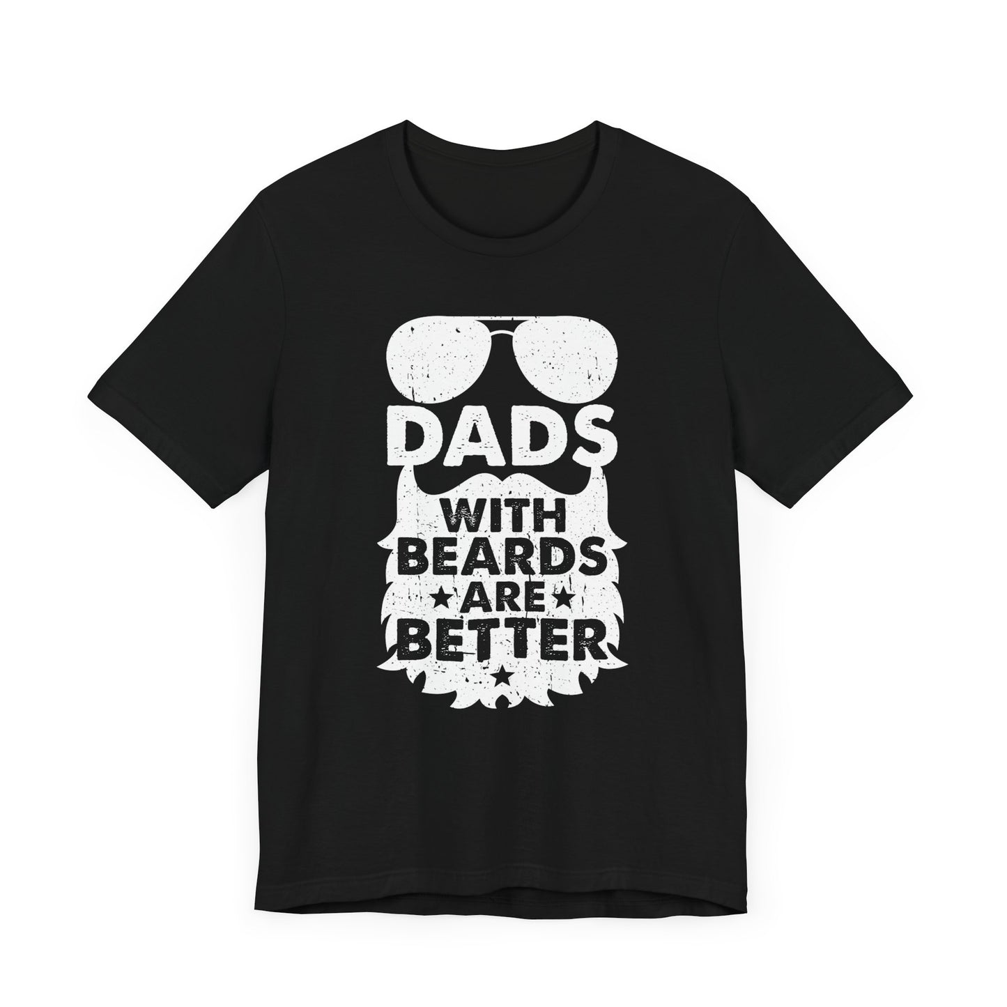 Dads With Beards Are Better - Unisex Jersey Short Sleeve Tee