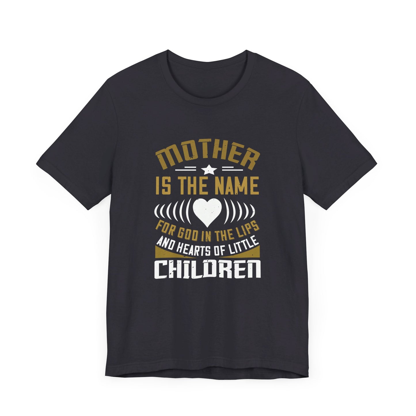 Mother Is the Name for God in the Lips and Hearts of Little Children - Unisex Jersey Short Sleeve Tee