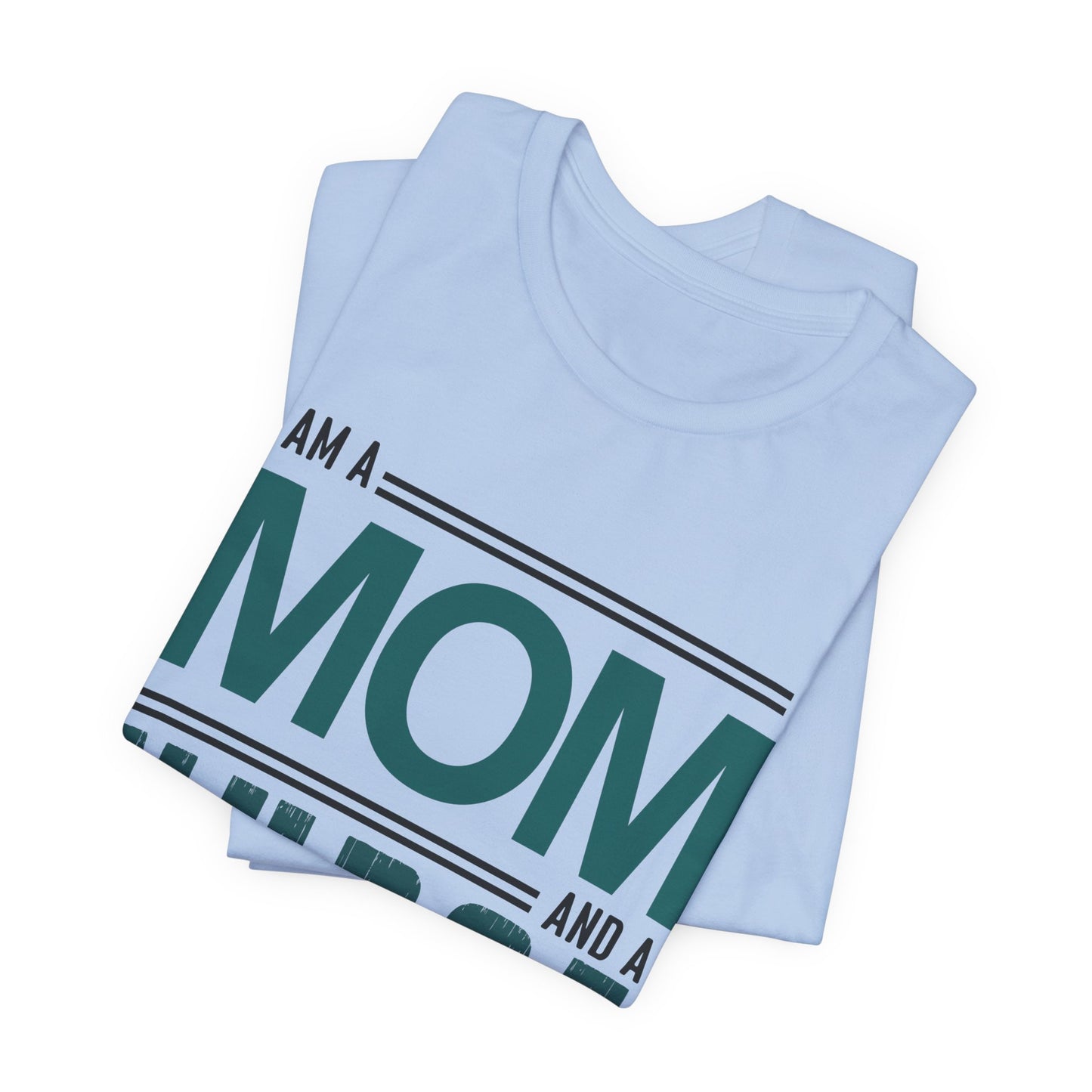 I'm A Mom & Nurse, Nothing Scares Me - Unisex Jersey Short Sleeve Tee - 13282