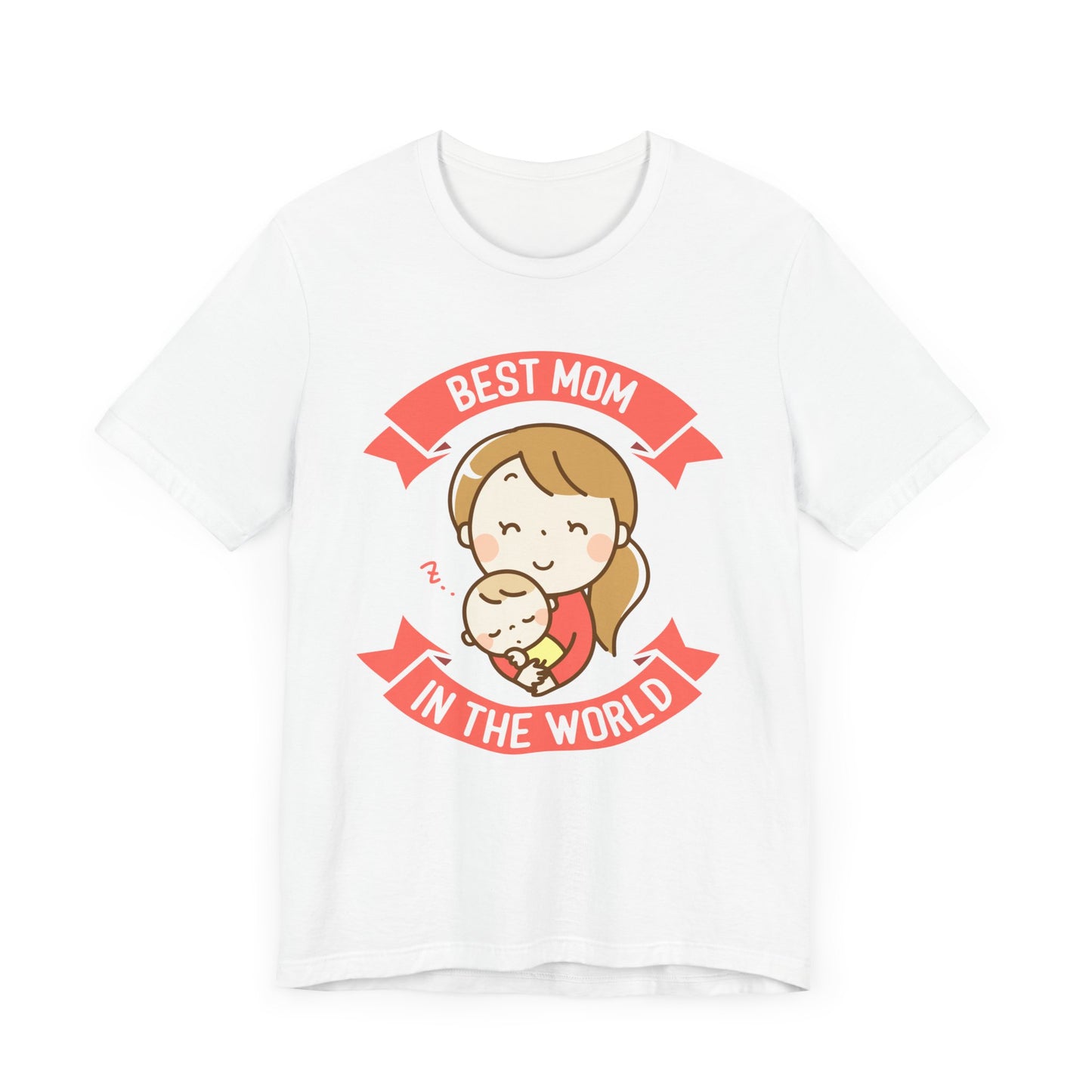 Best Mom In The World - Unisex Jersey Short Sleeve Tee - 12984