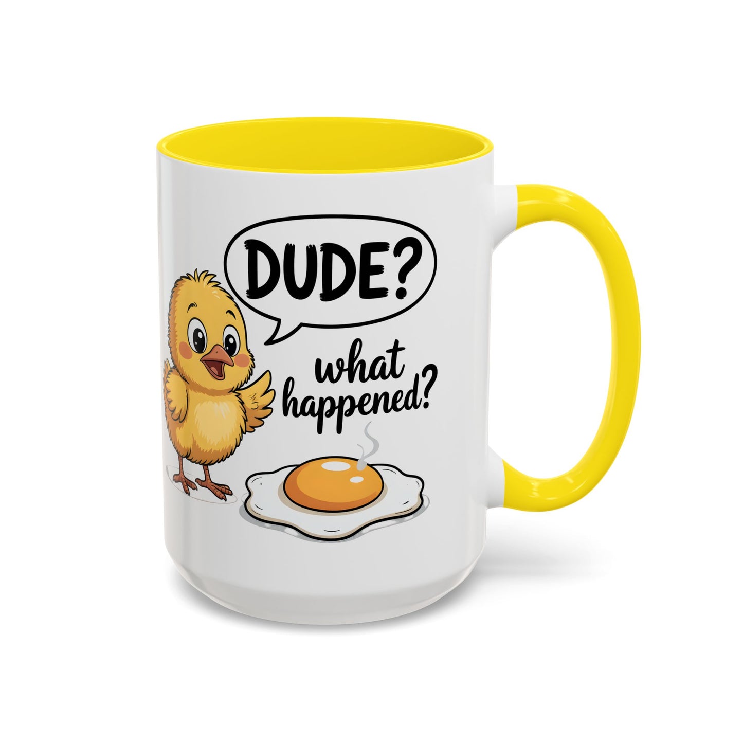 Funny Chick Egg Mug – “Dude What Happened?” Cute Breakfast Coffee Mug Gift - 14861
