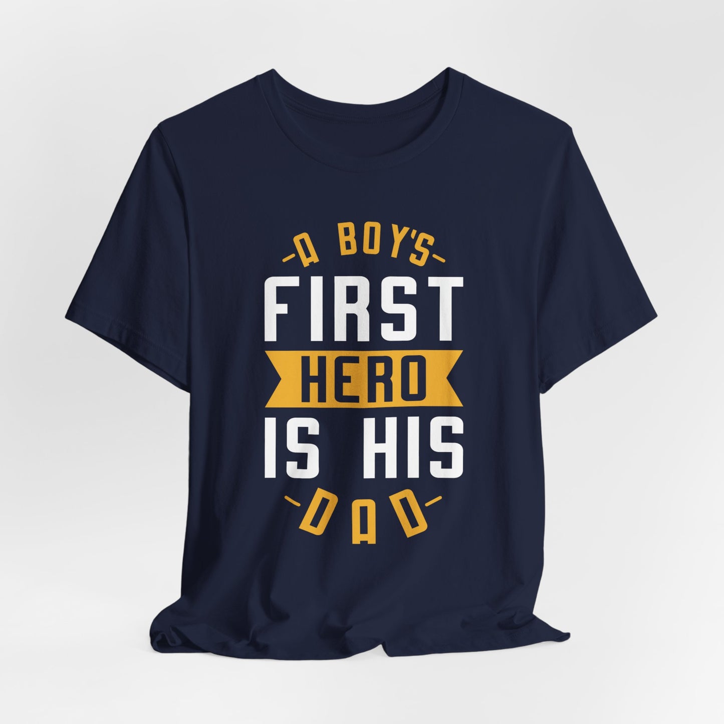 A Boy's First Hero Is His Dad - Unisex Jersey Short Sleeve Tee