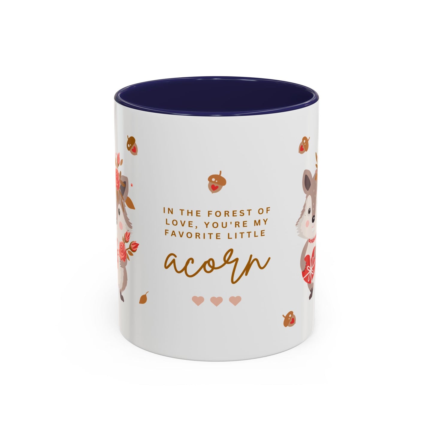 In The Forest Of Love, You're My Favorite Little Acorn - Accent Coffee Mug (11, 15oz) - 10858