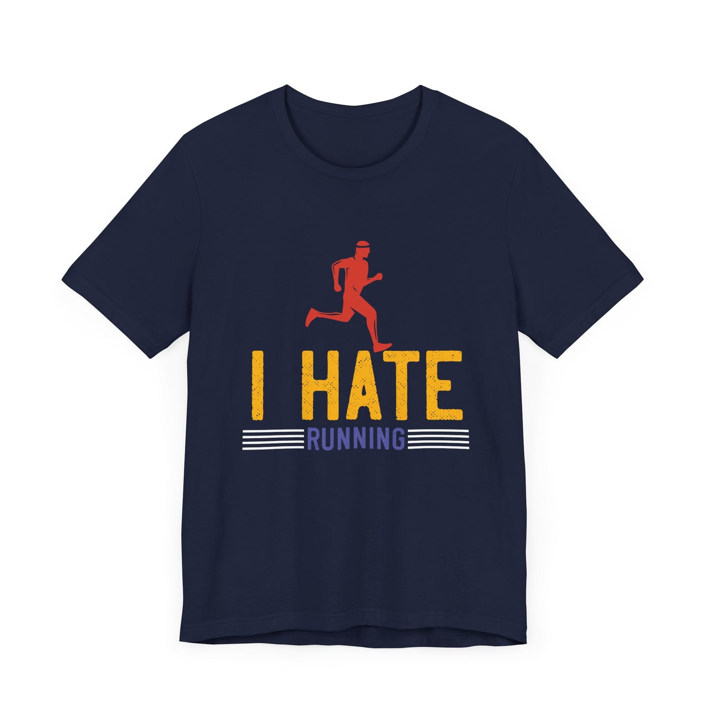 I Hate Running - Unisex Jersey Short Sleeve Tee