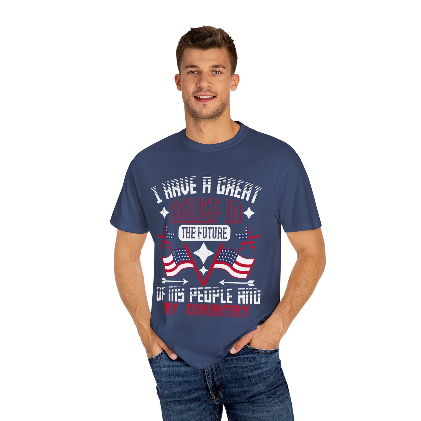 "I have a great belief in the future of my people and my country" Garment-Dyed T-shirt - 13821