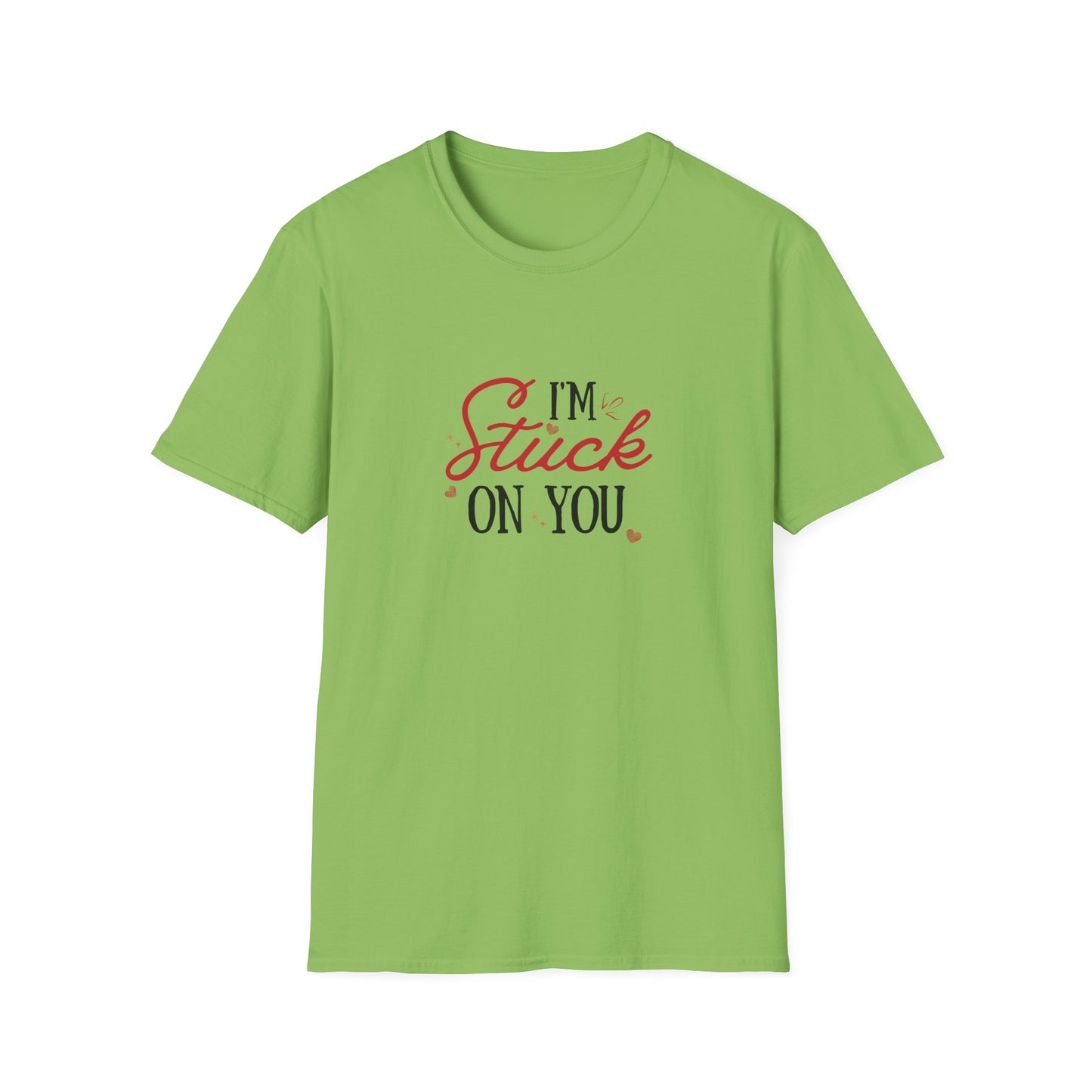I'm Stuck On You - Unisex Softstyle T-Shirt - 11524