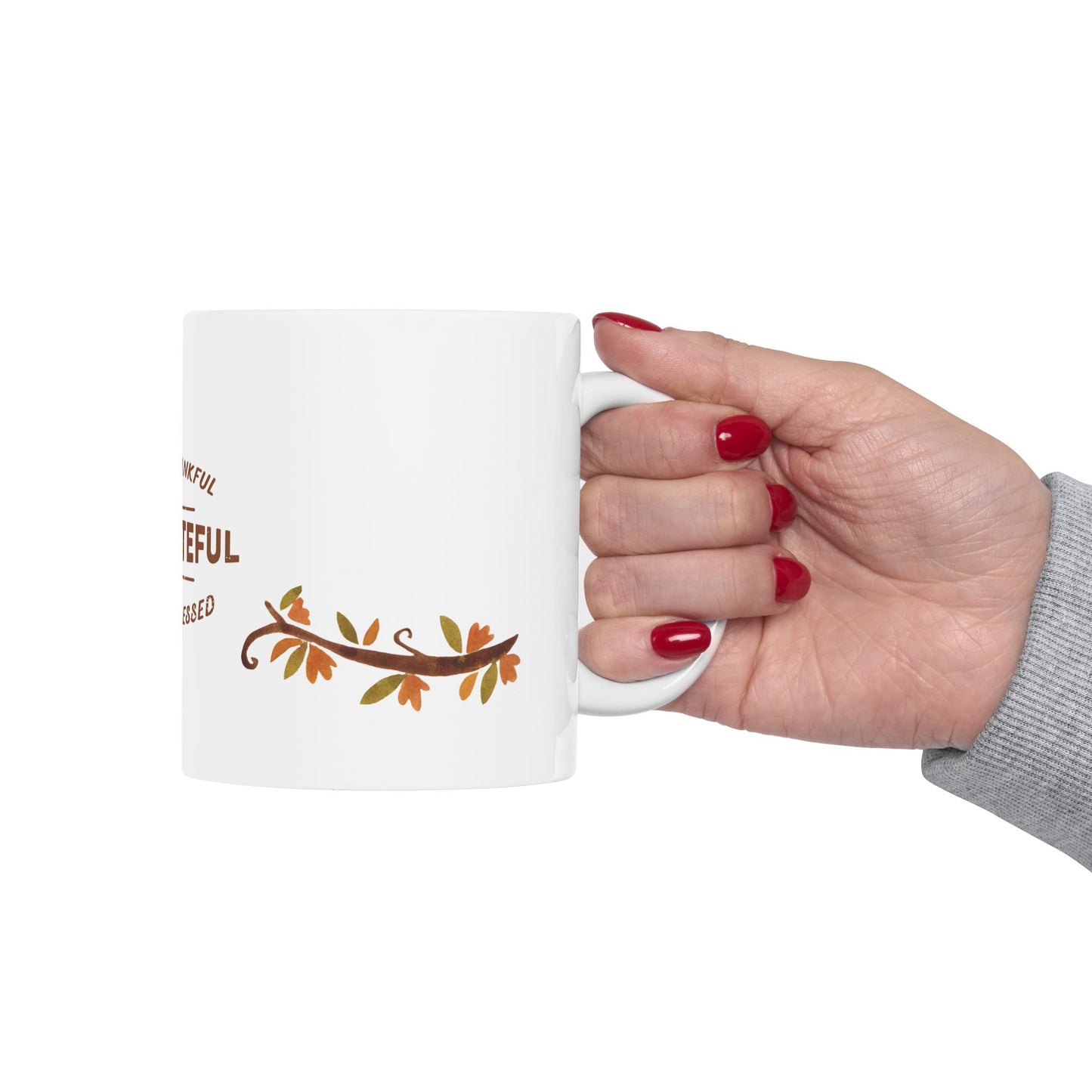 Thanksgiving, Be Thankful, Be Grateful, Be Blessed - Ceramic Mug, (11oz, 15oz) - 11069
