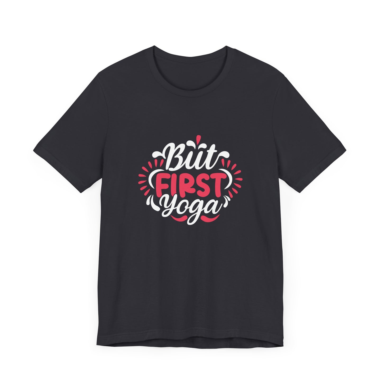 But First Yoga - Unisex Jersey Short Sleeve Tee - 12423