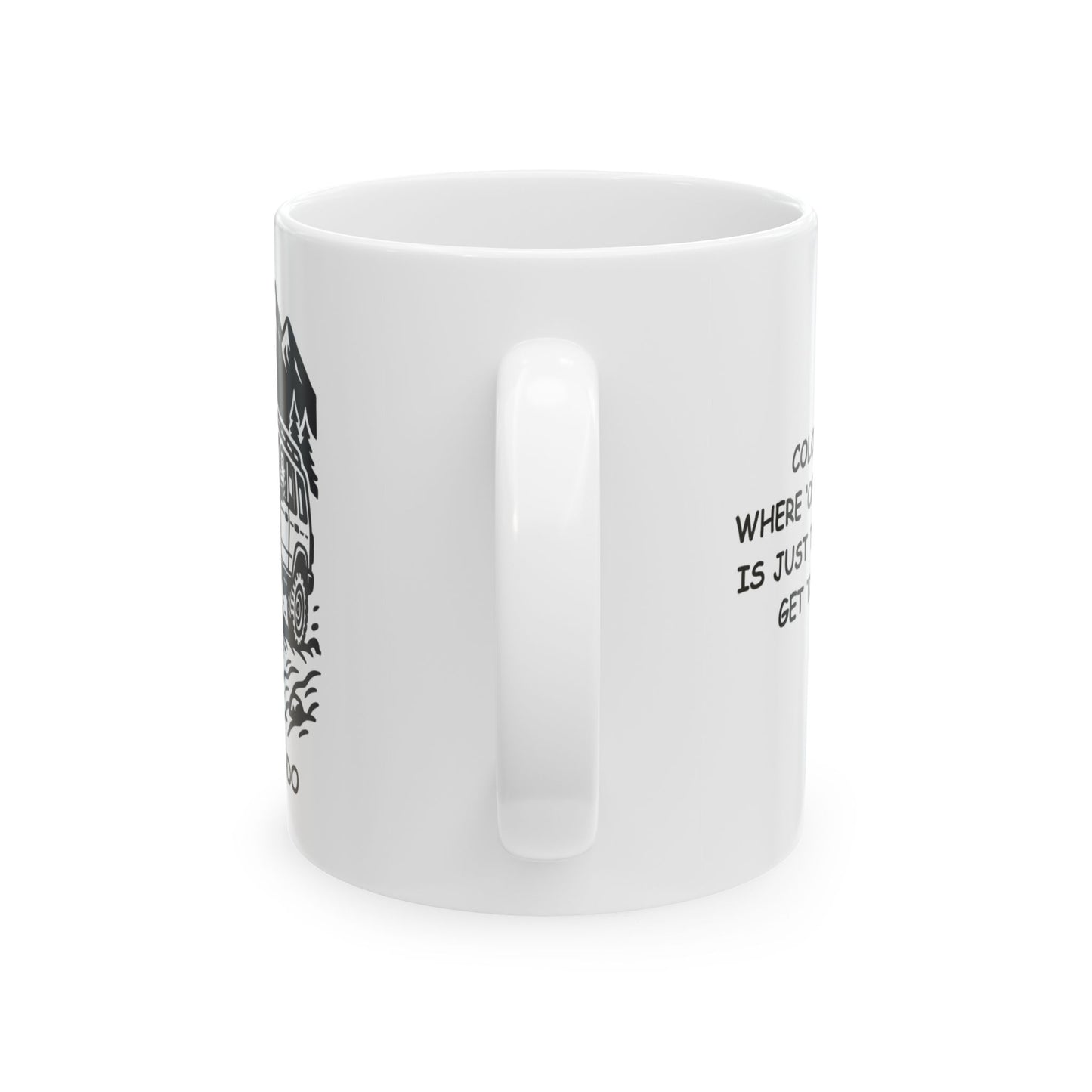 "Colorado: Where ‘off-roading’ is just the way we get to work." Ceramic Mug  - 13509