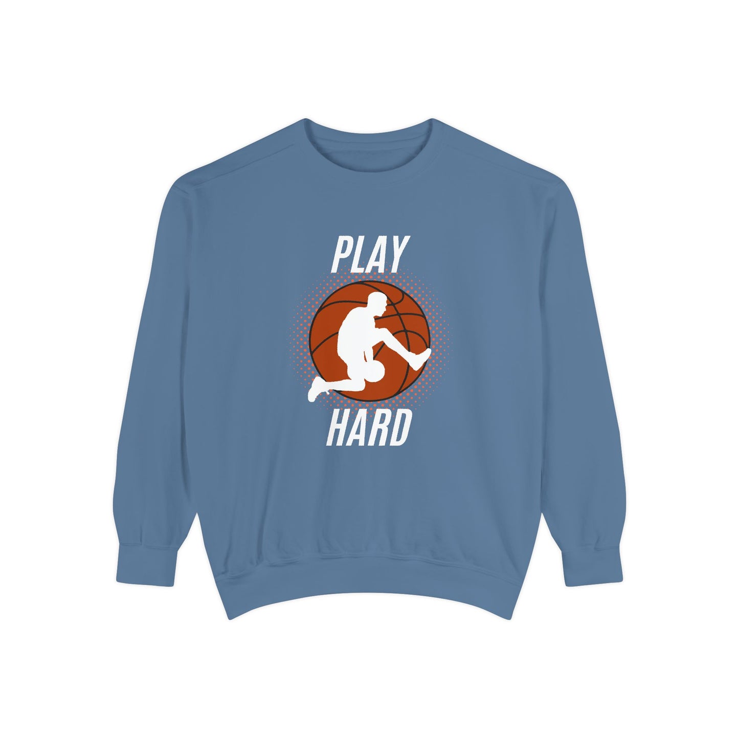 Play Hard - Unisex Garment-Dyed Sweatshirt - 10576