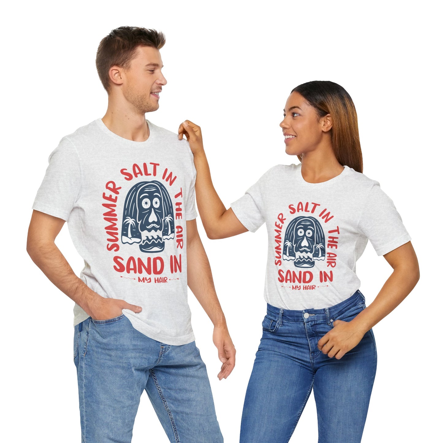 Salt In The Air, Sand In My Hair - Unisex Jersey Short Sleeve Tee - 13111