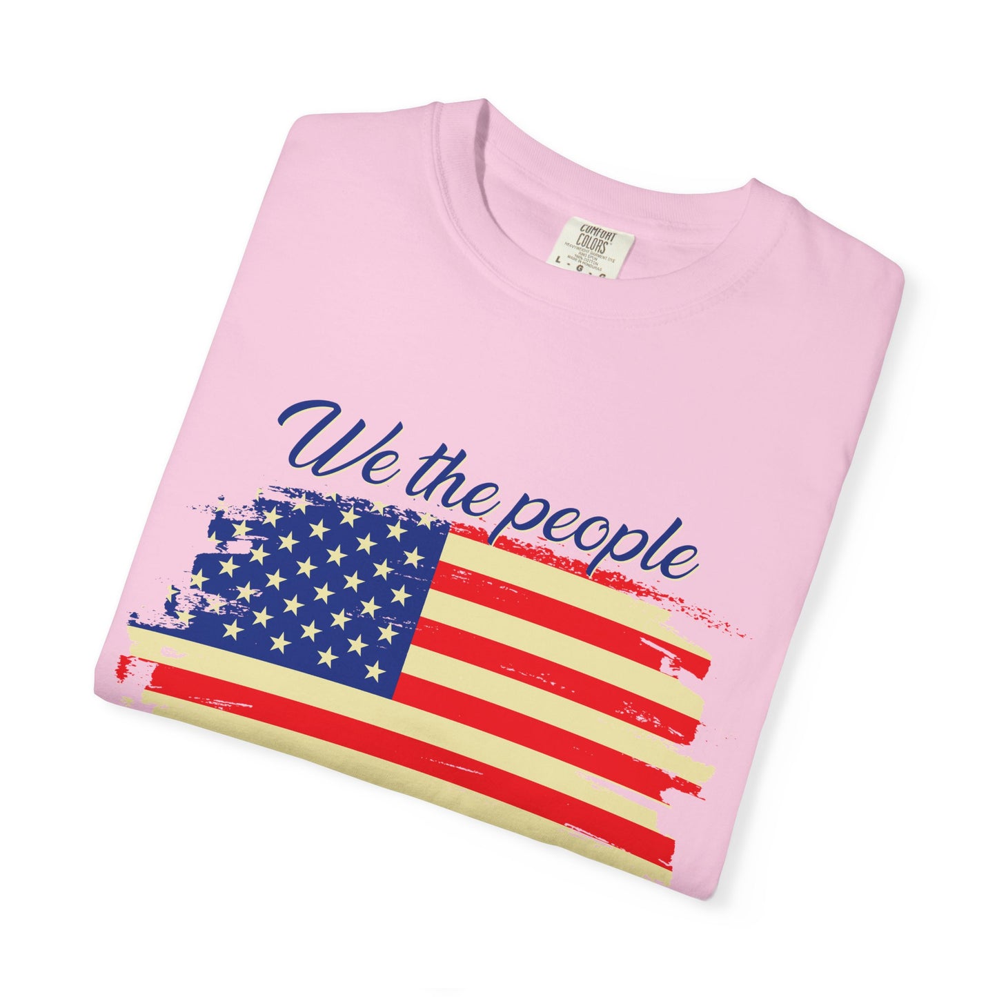 Patriotic Garment-Dyed T-Shirt - We the People, Independence Day Gift, Casual Wear, Constitution Day, Freedom Apparel - 13691