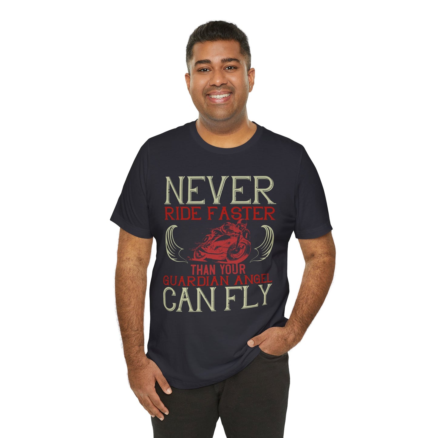 Never Ride Faster Than Your Guardian Angel Can Fly - Unisex Jersey Short Sleeve Tee - 13898