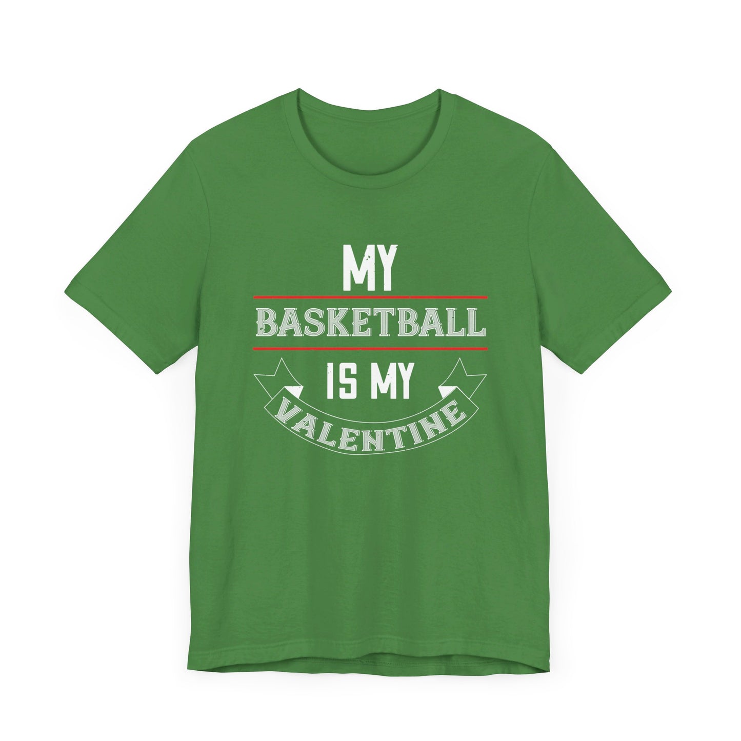 My Basketball Is My Valentine - Unisex Jersey Short Sleeve Tee