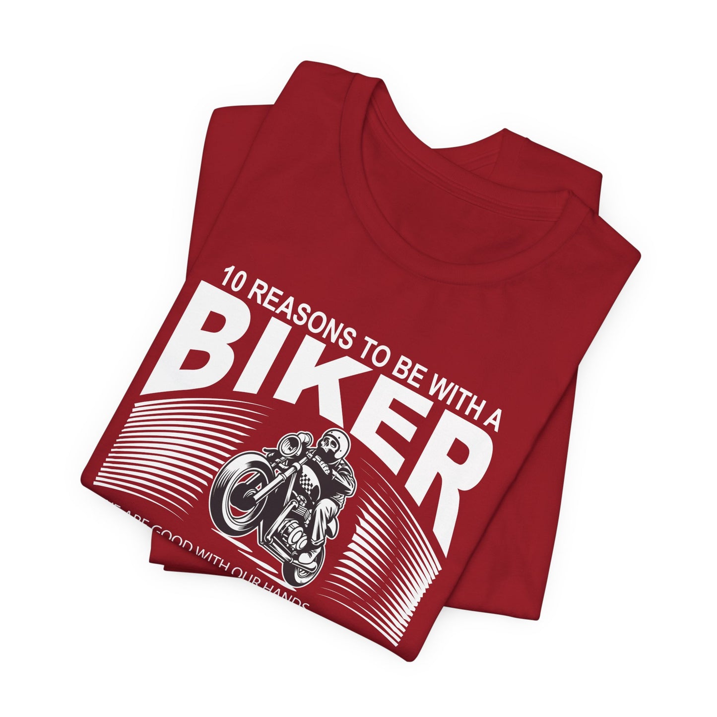 10 Reasons To Be With A Biker - Unisex Jersey Short Sleeve Tee - 13499