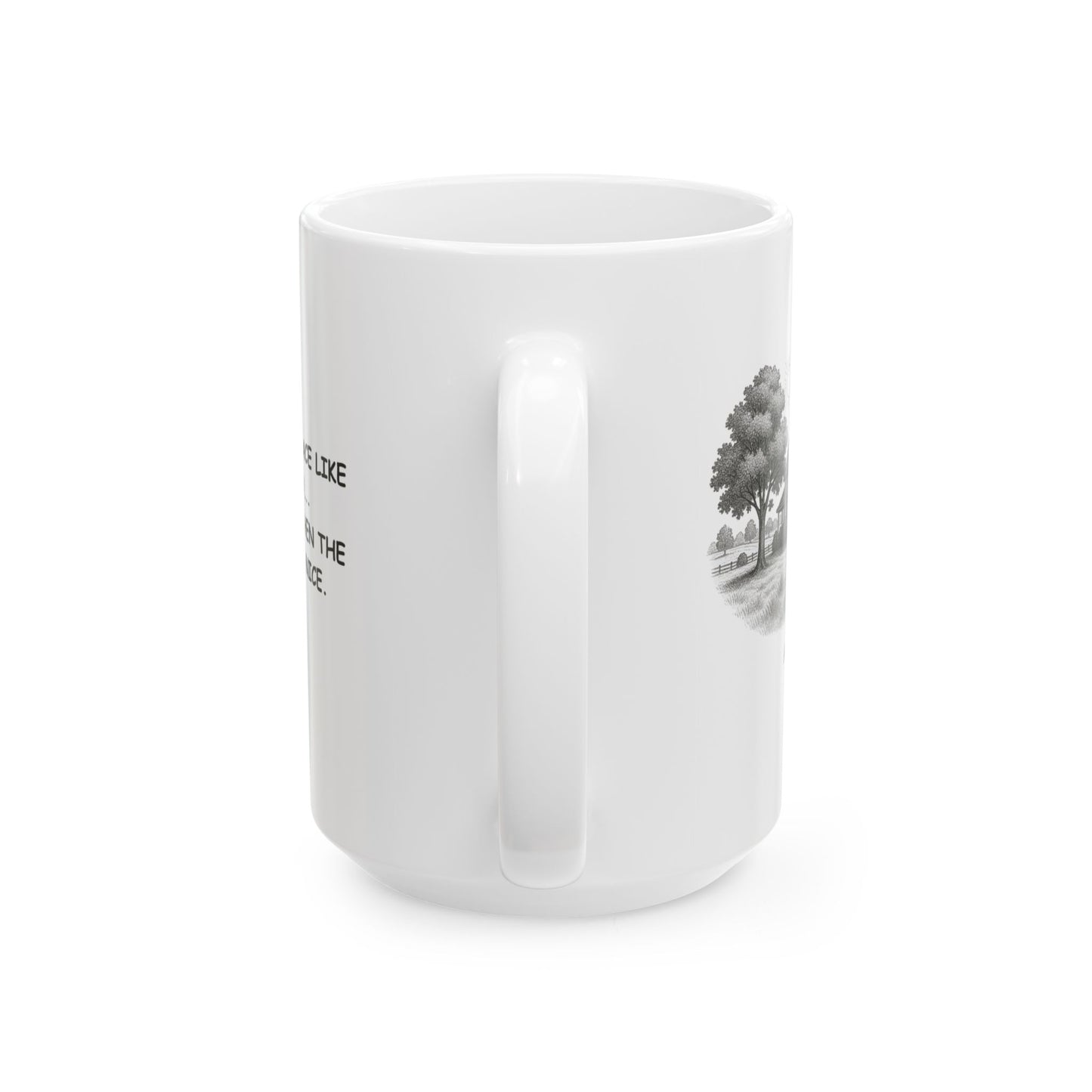 "There’s no place like Alabama... especially when the weather's nice." Ceramic Mug - 11oz & 15oz - 12804