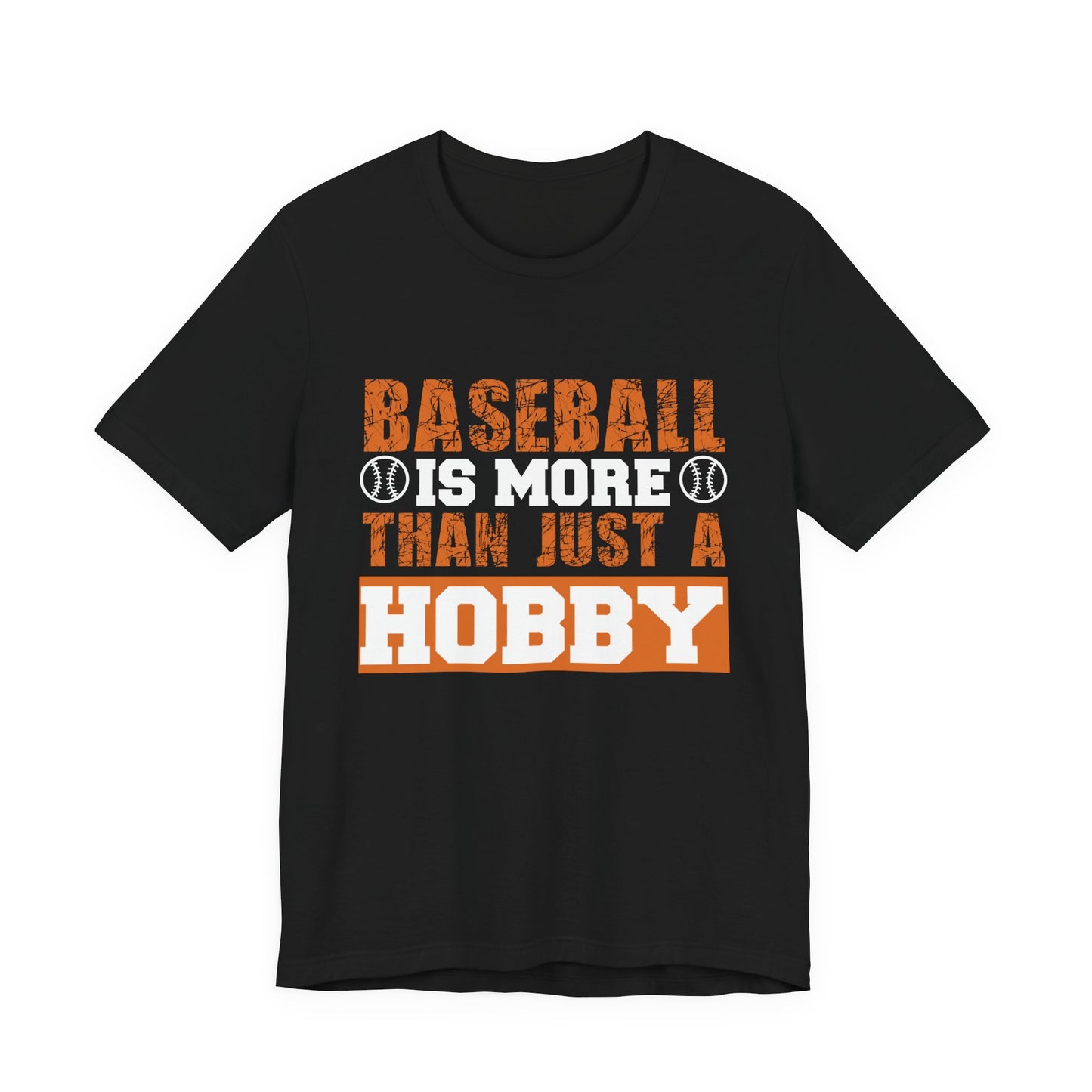 Baseball Is More Than Just A Hobby - Unisex Jersey Short Sleeve Tee - 13913